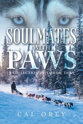 Soulmates with Paws: O colecție de povești și cozi - Soulmates with Paws: A Collection of Tales & Tails