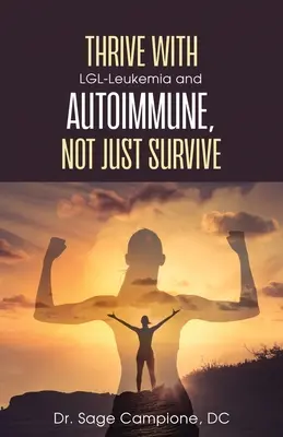 Prosperați cu LGL-leucemie și autoimunitate, nu doar supraviețuiți - Thrive with LGL-Leukemia and Autoimmune, not just survive