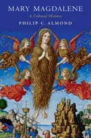 Maria Magdalena: O istorie culturală - Mary Magdalene: A Cultural History