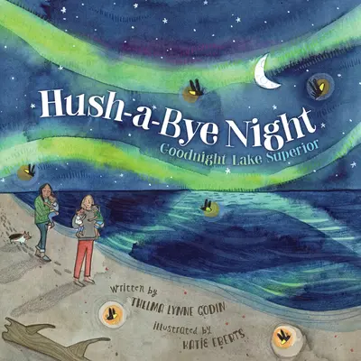 Hush-A-Bye Night: Noapte bună Lacul Superior - Hush-A-Bye Night: Goodnight Lake Superior