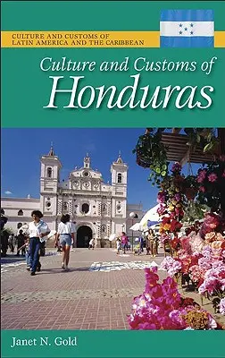 Cultura și obiceiurile din Honduras - Culture and Customs of Honduras