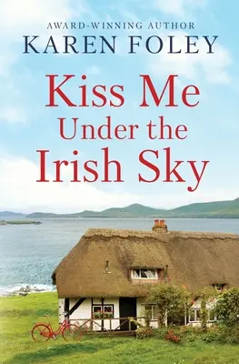 Sărută-mă sub cerul irlandez - Kiss Me Under the Irish Sky