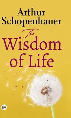 Înțelepciunea vieții (ediția de lux a bibliotecii) - The Wisdom of Life (Deluxe Library Edition)