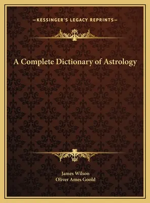 Un dicționar complet de astrologie - A Complete Dictionary of Astrology