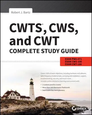 Cwts, Cws și Cwt Ghid de studiu complet: Examene Pw0-071, Cws-100, Cwt-100 - Cwts, Cws, and Cwt Complete Study Guide: Exams Pw0-071, Cws-100, Cwt-100