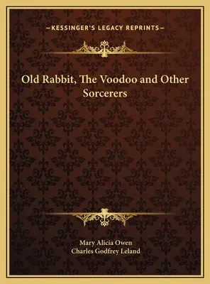 Old Rabbit, The Voodoo și alți vrăjitori - Old Rabbit, The Voodoo and Other Sorcerers