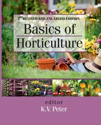 Bazele horticulturii: Ediția a 3-a revizuită și extinsă - Basics of Horticulture: 3rd Revised and Expanded Edition