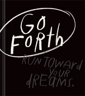 Go Forth: O carte cadou inspirațională pentru a crede în tine însăți - Go Forth: An Inspirational Gift Book to Believe in Yourself