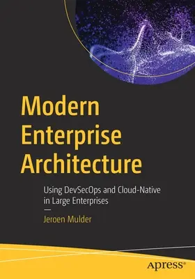 Arhitectura modernă a întreprinderii: Utilizarea Devsecops și Cloud-Native în întreprinderile mari - Modern Enterprise Architecture: Using Devsecops and Cloud-Native in Large Enterprises