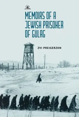 Memoriile unui evreu prizonier al Gulagului (Memoirs of a Jewish Prisoner of the Gulag) - Memoirs of a Jewish Prisoner of the Gulag