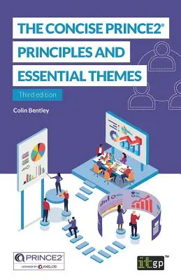 The Concise PRINCE2(R): Principii și teme esențiale - The Concise PRINCE2(R): Principles and essential themes