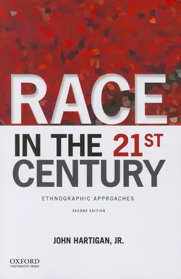 Rasa în secolul XXI: Abordări etnografice - Race in the 21st Century: Ethnographic Approaches