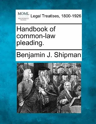 Manual de pledoarie de drept comun. - Handbook of common-law pleading.