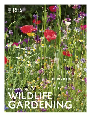 Rhs Companion to Wildlife Gardening (Ghidul Rhs pentru grădinăritul animalelor sălbatice) - Rhs Companion to Wildlife Gardening
