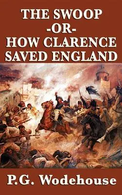 The Swoop -Or- Cum a salvat Clarence Anglia - The Swoop -Or- How Clarence Saved England