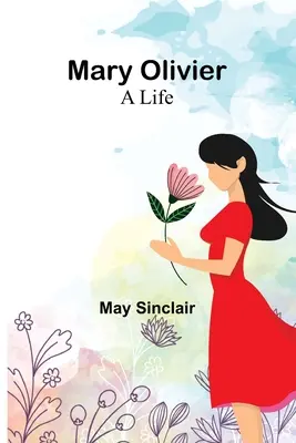 Mary Olivier: o viață - Mary Olivier: a Life