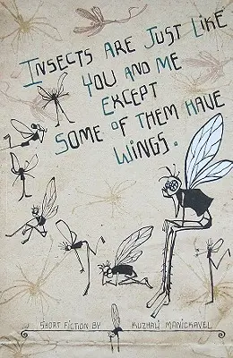 Insectele sunt la fel ca tine și ca mine, doar că unele dintre ele au aripi - Insects Are Just Like You and Me Except Some of Them Have Wings