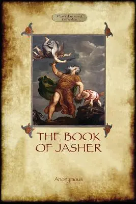 Cartea lui Jasher: la care se face referire în Iosua și în al doilea Samuel (Aziloth Books) - The Book of Jasher: as referred to in Joshua and Second Samuel (Aziloth Books)
