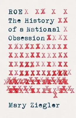 Roe: Istoria unei obsesii naționale - Roe: The History of a National Obsession