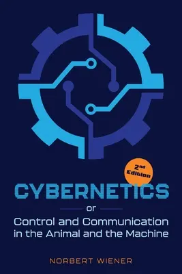 Cibernetică, ediția a doua: sau Controlul și comunicarea în animal și mașină - Cybernetics, Second Edition: or Control and Communication in the Animal and the Machine