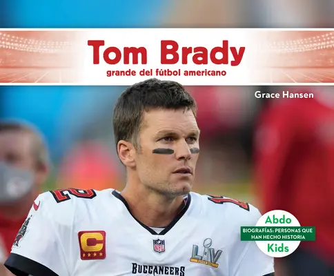 Tom Brady: Marele Fotbal American - Tom Brady: Grande del Ftbol Americano