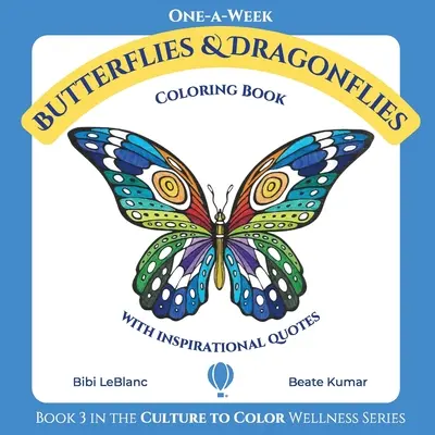 One-A-Week Fluturi și libelule: Carte de colorat cu citate inspiraționale - One-A-Week Butterflies and Dragonflies: Coloring Book with Inspirational Quotes