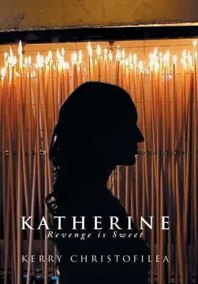 Katherine: Răzbunarea este dulce - Katherine: Revenge Is Sweet