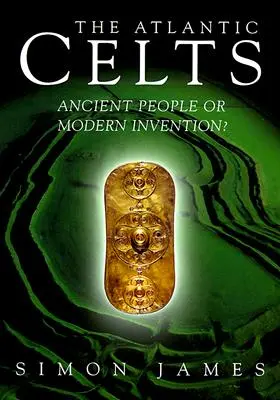 Celții din Atlantic: Oameni antici cu invenții moderne - Atlantic Celts: Ancient People of Modern Invention