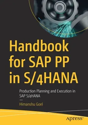 Manual pentru SAP Pp în S/4hana: Planificarea și execuția producției în SAP S/4hana - Handbook for SAP Pp in S/4hana: Production Planning and Execution in SAP S/4hana