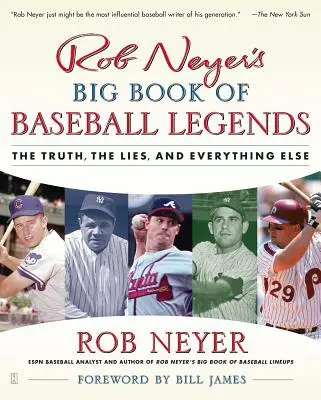 Rob Neyer's Big Book of Baseball Legends: Adevărul, minciunile și tot restul - Rob Neyer's Big Book of Baseball Legends: The Truth, the Lies, and Everything Else