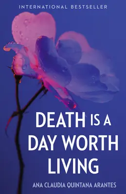 Moartea este o zi care merită trăită - Death Is a Day Worth Living