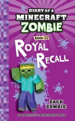 Jurnalul unui Minecraft Zombie Cartea 23: Royal Recall - Diary of a Minecraft Zombie Book 23: Royal Recall
