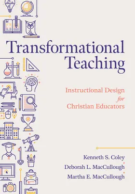 Predarea transformațională: Proiectare instrucțională pentru educatorii creștini - Transformational Teaching: Instructional Design for Christian Educators