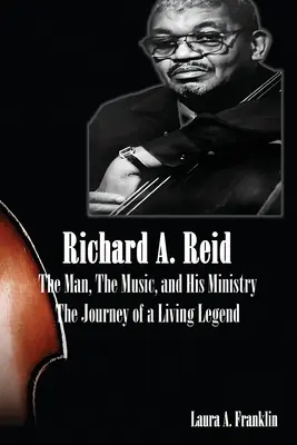 Richard A. Reid: Omul, muzica și slujirea sa - Richard A. Reid: The Man, The Music, and His Ministry