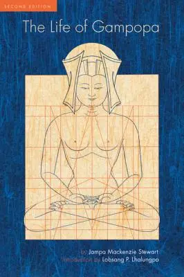 Viața lui Gampopa: Ediția a doua - The Life of Gampopa: Second Edition