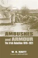 Ambushes and Armour: The Irish Rebellion 1919-1921