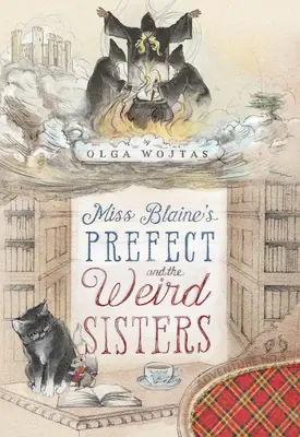 Prefectul lui Miss Blaine și surorile ciudate - Miss Blaine's Prefect and the Weird Sisters