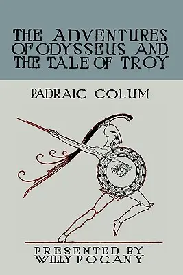 Homer pentru copii: Aventurile lui Odysseus și Povestea Troiei - The Children's Homer: The Adventures of Odysseus and the Tale of Troy