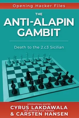 Gambitul Anti-Alapin: Moartea sicilianului 2.c3 - The Anti-Alapin Gambit: Death to the 2.c3 Sicilian