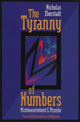 Tirania numerelor: Mărire greșită și conducere greșită - The Tyranny of Numbers: Mismeasurement and Misrule