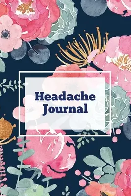 Headache Journal: Jurnal cu informații despre migrene, declanșatori de durere, înregistrare simptome, jurnal de dureri de cap, jurnal de gestionare a durerilor de cap cronice, jurnal zilnic - Headache Journal: Migraine Information Log, Pain Triggers, Record Symptoms, Headcaches Book, Chronic Headache Management Diary, Daily Tr