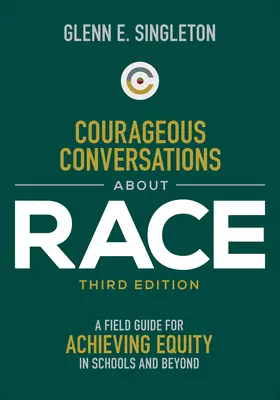 Conversații curajoase despre rasă: Un ghid de teren pentru realizarea echității în școli și nu numai - Courageous Conversations about Race: A Field Guide for Achieving Equity in Schools and Beyond