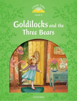 Povești clasice: Nivelul 3: Goldilocks și cei trei urși - Classic Tale: Level 3: Goldilocks and the Three Bears