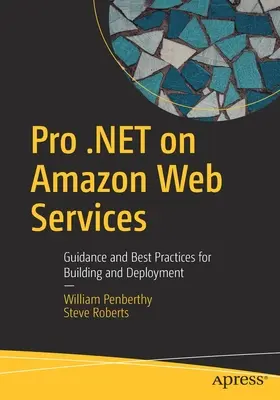 Pro .Net pe Amazon Web Services: Ghid și cele mai bune practici pentru construcție și implementare - Pro .Net on Amazon Web Services: Guidance and Best Practices for Building and Deployment