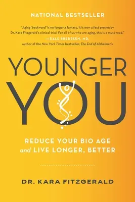 Younger You: Reduceți-vă vârsta biologică și trăiți mai mult și mai bine - Younger You: Reduce Your Bio Age and Live Longer, Better