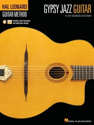 Hal Leonard Gypsy Jazz Guitar Method de Jeff Magidson & Dave Rubin: Include instrucțiuni video și audio Play-Alongs! - Hal Leonard Gypsy Jazz Guitar Method by Jeff Magidson & Dave Rubin: Includes Video Instruction and Audio Play-Alongs!