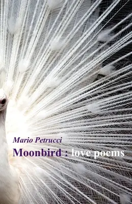 Moonbird: poeme de dragoste - Moonbird: love poems