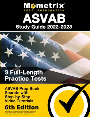 ASVAB Study Guide 2022-2023 - ASVAB Prep Book Secrets, 3 Full-Length Practice Tests, Step-By-Step Video Tutorials: [Ediția a 6-a] - ASVAB Study Guide 2022-2023 - ASVAB Prep Book Secrets, 3 Full-Length Practice Tests, Step-By-Step Video Tutorials: [6th Edition]