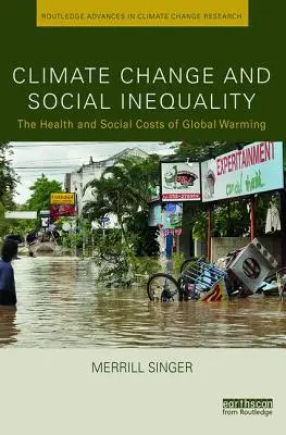 Schimbările climatice și inegalitatea socială: Costurile sociale și de sănătate ale încălzirii globale - Climate Change and Social Inequality: The Health and Social Costs of Global Warming