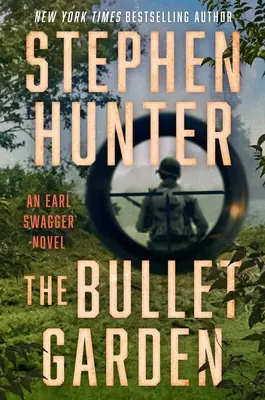 The Bullet Garden: Un roman Earl Swagger - The Bullet Garden: An Earl Swagger Novel